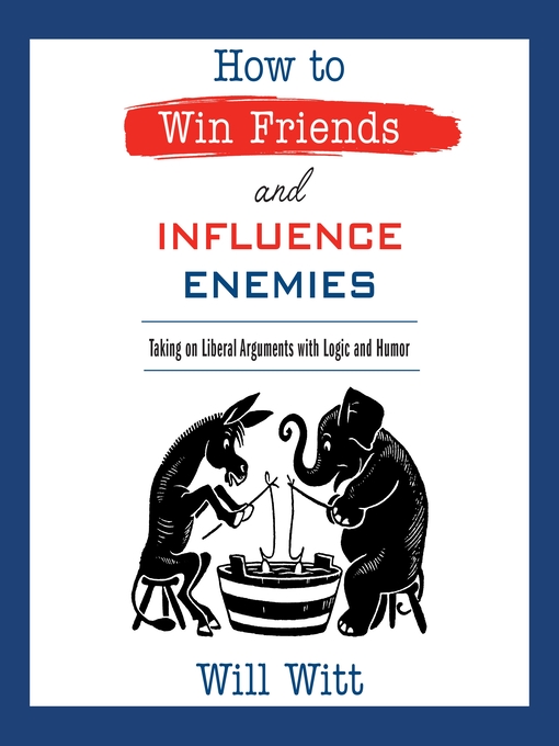 Title details for How to Win Friends and Influence Enemies by Will Witt - Available